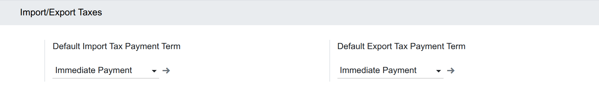 Default Import Tax Payment Term and Default Export Tax Payment Term set to Immediate Payment in the Foreign Trade settings