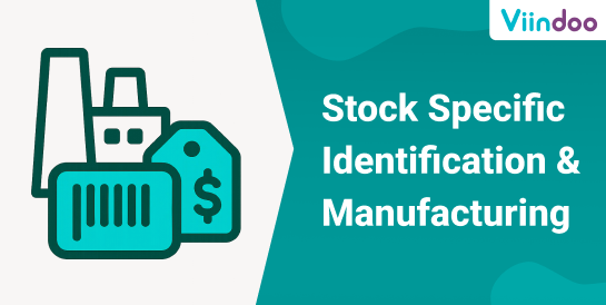 Stock Specific Identification & Manufacturing