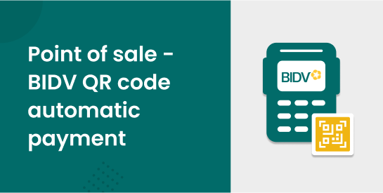 Point of sale - BIDV QR code automatic payment