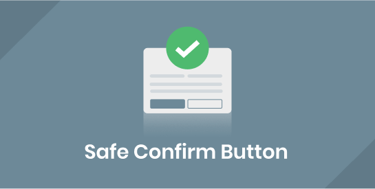 Safe Confirm Button