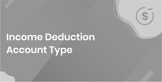 Income Deduction Account Type