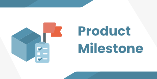 Product Milestone