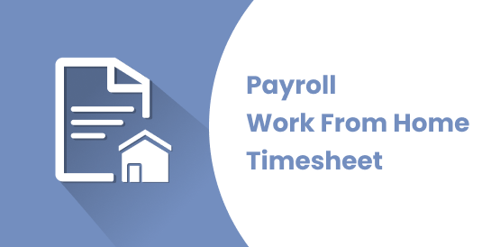 Payroll - Work From Home Timesheet
