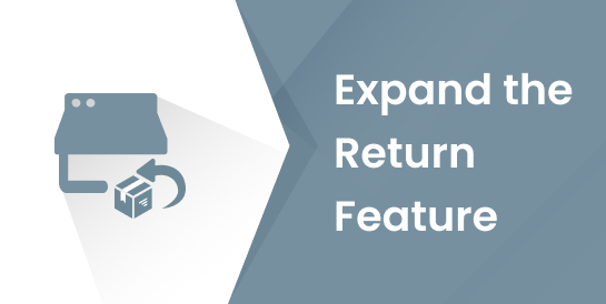 Expand the Return Feature