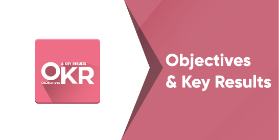 Objectives & Key Results - OKR